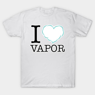 I LOVE VAPOR. T-Shirt